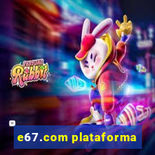 e67.com plataforma